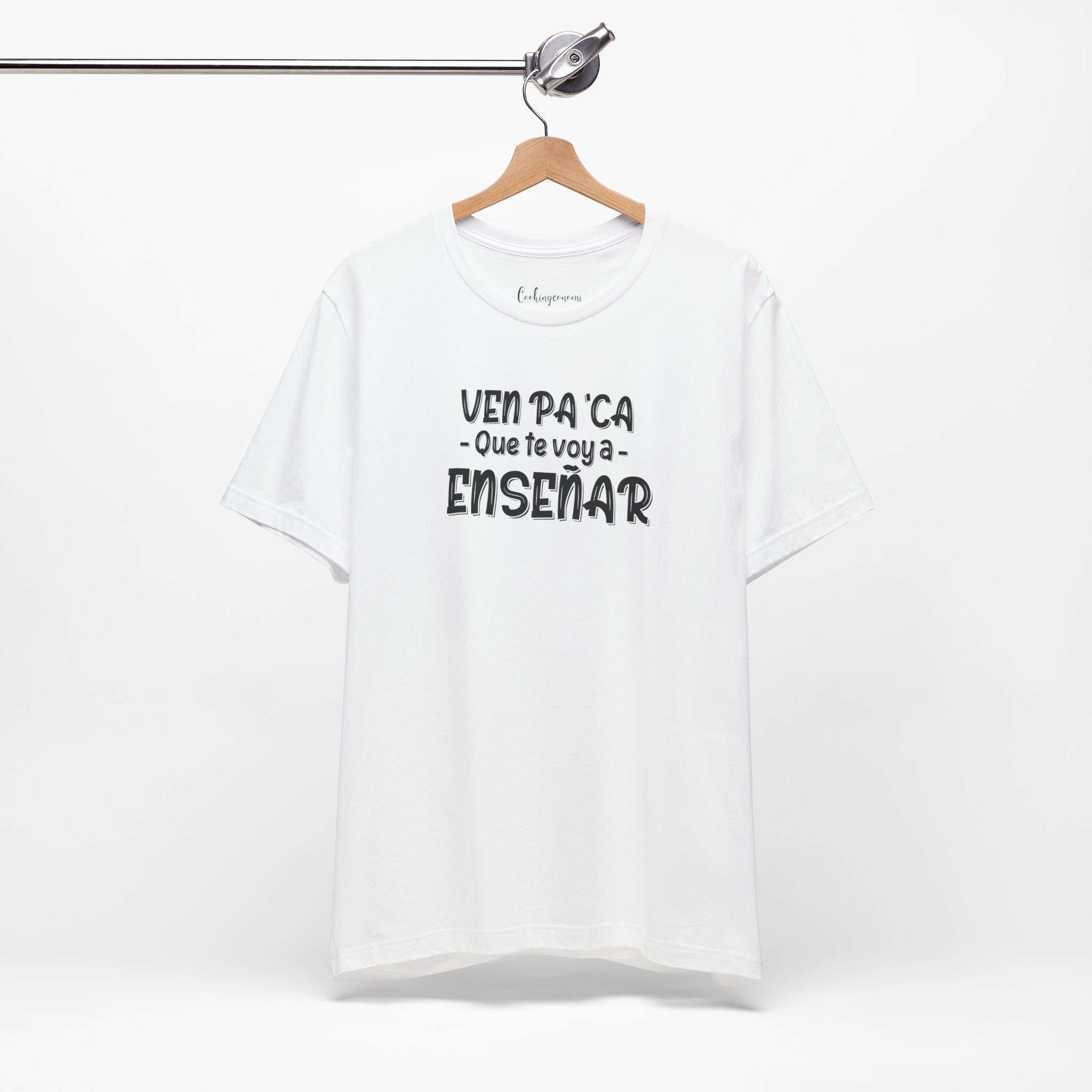 T-Shirt "Ven pa'ca que te voy a enseñar"