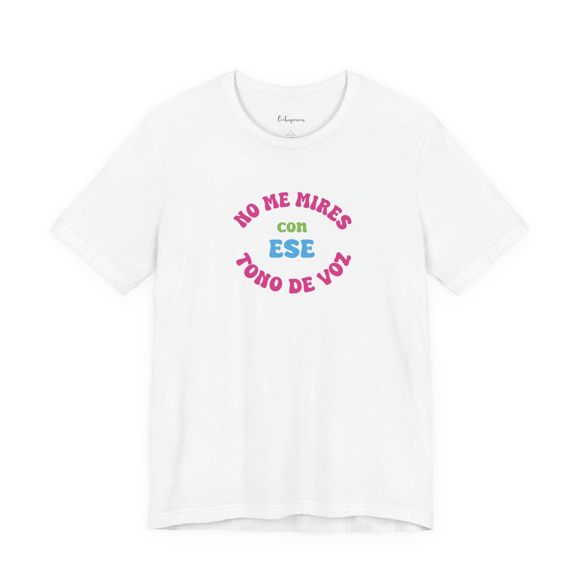 T-Shirt "No me mires con ese tono de voz"