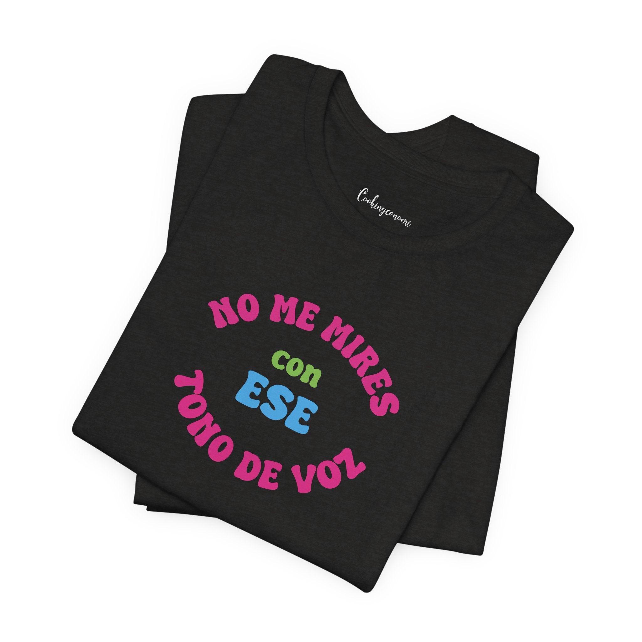 T-Shirt "No me mires con ese tono de voz"