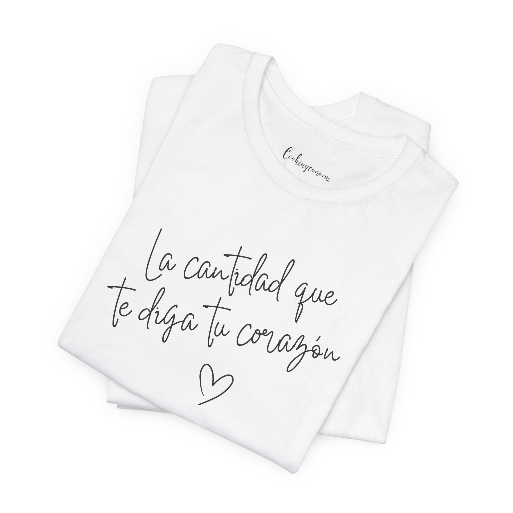 T-Shirt "La Cantidad que te diga tu corazón"